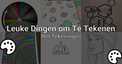 leuke ideeën dingen om te tekenen als je je verveelt|Dingen om te tekenen als je je verveelt